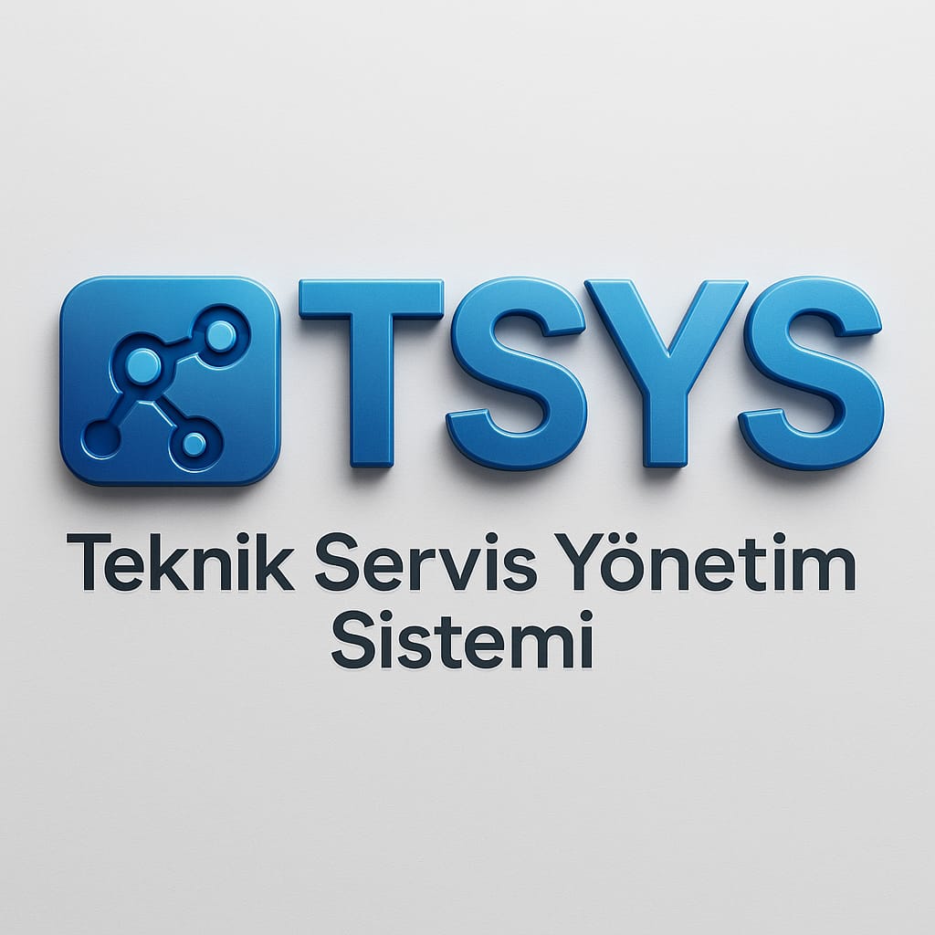 TSYS : Teknik Servis Süreçlerinde Dijital Dönüşüm